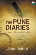 The Pune Diaries: A Love Affair with India by Anand Subhuti (Paperback)