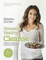 Honestly Healthy Cleanse von Corrett, Natasha | Book