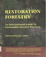 Restoration Forestry: An International Guide to Sustainable Forestry Practices