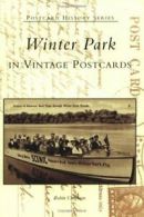 Winter Park in Vintage Postcards, (FL). Chapman, Robin 9780738518329 New<|