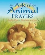 An arkful of animal prayers by Sophie Piper (Hardback)