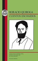 Quiroga: Cuentos Escogidos (BCP Spaans Texts), Quiroga, Horacio,Franco, J., Goo