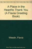 A Place in the Heart/to Thank You (A Flavia Greeting Book) By Flavia Weedn