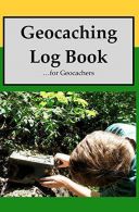 Geocaching Log Book: For Geocachers, Sajdak, Michael, ISBN 14382