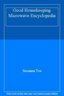 Good Housekeeping Microwave Encyclopedia By Susanna Tee