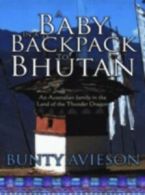 A Baby in a Backpack to Bhutan by Bunty Avieson (Paperback)