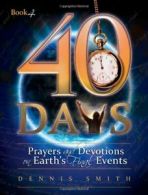 40 Days: Prayers and Devotions on Earth's Final Events. Smith 9780828026888<|