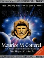 The supergods: they came on a mission to save mankind by Maurice Cotterell