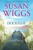 Dockside: A Romance Novel (Lakeshore Chronicles). Wiggs 9780778330103 New<|