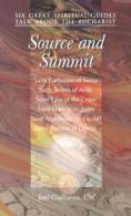 Source and Summit: Six Great Spiritual Guides Talk about the Eucharist By Joel