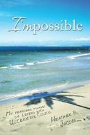 I'mpossible: My Personal Journey of Living with. Jacobs, B..#