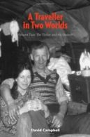 A Traveller in Two Worlds Vol. 2: The Tinker and the Student By David Campbell