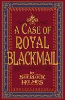 A Case of Royal Blackmail: The Strange Case Thereof By Sherlock Holmes