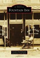 Fountain Inn (Images of America). Sherman 9781467125093 Fast Free Shipping<|