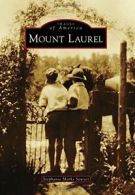 Mount Laurel (Images of America). Sawyer New 9781467121620 Fast Free Shipping<|