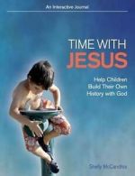 McCandliss, Shelly : Time with Jesus: Help Children Build The