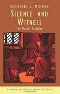 Silence and Witness: The Quaker Tradition (Trad. Birkel<|