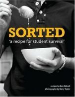 'SORTED: a recipe for student survival' - cookbook By Barry Taylor,Ben Ebbrell