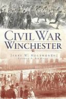 Civil War Winchester.by Holsworth New 9781609491611 Fast Free Shipping<|