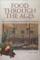 Food through the ages: from stuffed dormice to pineapple hedgehogs by Anna