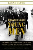 Troublesome Young Men: The Rebels Who Brought C. Olson<|