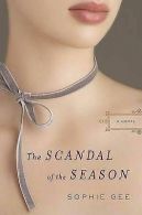 Gee, Sophie : The Scandal of the Season