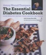 The essential diabetes cookbook: good healthy eating from around the world by