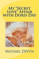 DeVita, Mr. Michael J : My "Secret Love" Affair with Doris Day