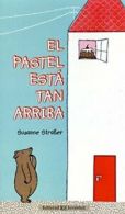 El Pastel Esta Tan Arriba.by Straber New 9788426142009 Fast Free Shipping<|
