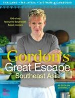 Gordon's great escape. Southeast Asia by Gordon Ramsay (Hardback)