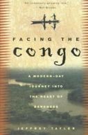 Tayler, Jeffrey : Facing the Congo: A Modern-Day Journey I