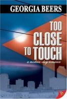 Too close to touch by Georgia Beers (Paperback)