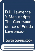 D.H. Lawrence's Manuscripts: The Correspondence of Frieda Lawrence, Jake Zeitlin