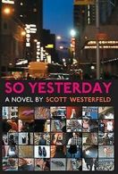 So Yesterday von Westerfeld, Scott | Book