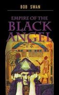 Empire of the Black Angel.by Swan, Bob New 9781787192027 Fast Free Shipping.#