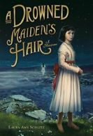A Drowned Maiden's Hair: A Melodrama. Schlitz 9780763629304 Free Shipping<|