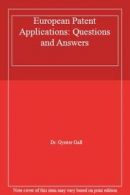 European Patent Applications: Questions and Answers By Dr. Gynter Gall