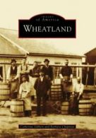 Wheatland (Images of America (Arcadia Publishing)). Gilbert 9780738563213 New<|