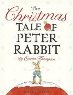 The Christmas tale of Peter Rabbit by Emma Thompson (Hardback)