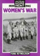 Women's War (Home Front) By Fiona Reynoldson. 9780750209526