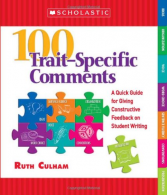 100 Trait-Specific Comments: A Quick Guide for Giving Constructive Feedback on S