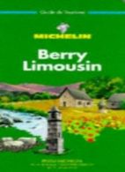Michelin Green Guide: Berry Limousin (Michelin Green Tourist Guides (French)) B