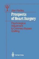 Prospects of Heart Surgery : Psychological Adju. Radley, Alan.#
