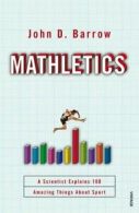 Mathletics: a scientist explains 100 amazing things about sports by John D