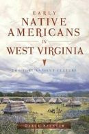 Early Native Americans in West Virginia: The Fo. Darla-Spencer<|