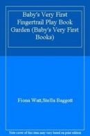 Baby's Very First Fingertrail Play Book Garden (Baby's Very First Books) By Fio
