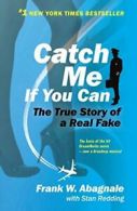 Catch ME If You Can: The Amazing True Story of . Abagnale<|