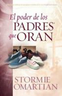 Poder de Los Padres Que Oran, El: Power of a Praying Parent.by Omartian New<|