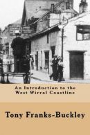 An Introduction to the West Wirral Coastline: The Wirral Peninsula: Volume 3, To
