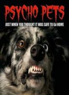 Psycho Pets: Just When You Thought It Was Safe to Go Home By Trevor Baker